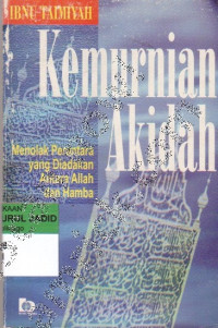 KEMURNIAN AKIDAH MENOLAK PERANTARA YANG DIADAKAN ANTARA ALLAH DAN HAMBA