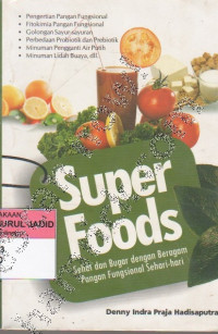 SUPER FOODS SEHAT DAN BUGAR DENGAN BERAGAM PANGAN FUNGSIONAL SEHARI HARI