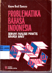 PROBLEMATIKA BAHASA INDONESIA SEBUAH ANALISIS PRAKTIS BAHASA BAKU