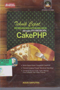 Teknik Cepat Membangun Aplikasi WEB dengan Framework Cake PHP