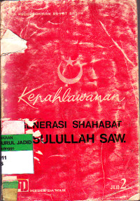 KEPAHLAWANAN GENERASI SAHABAT RASULULLAH SAW