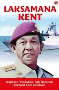 LAKSAMANA KENIT GAGASAN, TINDAKAN, DAN HARAPAN BERNARD KENT SONDAKH