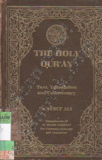 THE HOLY QUR'AN TEXT, TRANSLATION AND COMMENTARY