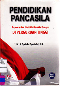 PENDIDIKAN PANCASILA (Implementasi Nilai Nilai Karakter Bangsa) DI PERGURUAN TINGGI