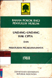 BAHAN POKOK BAGI PENYULUH HUKUM UNDANG-UNDANG HAK CIPTA DAN PERATURAN PELAKSANAANNYA