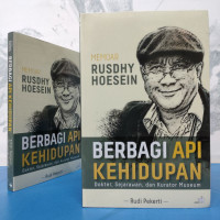 BERBAGI API KEHIDUPAN DOKTER, SEJARAWAN, DAN KURATOR MUSEUM