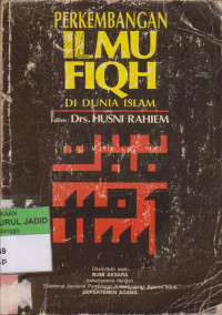 PERKEMBANGAN ILMU FIQH Di DUNIA ISLAM