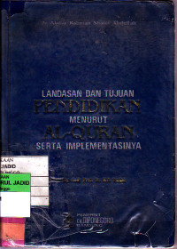 LANDASAN DAN TUJUAN PENDIDIKAN MENURUT AL-QURAN SERTA IMPLEMENTASINYA