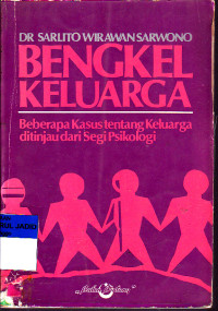 bengkel keluarga beberapa kasus tentang keluarga ditinjau dari segi psikologi