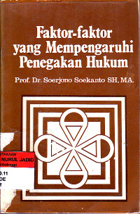 FAKTOR FAKTOR YANG MEMPENGARUHI PENEGAKAN HUKUM
