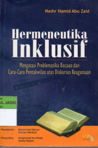 Image of HERMENEUTIKA INKLUSIF MENGATASI PROBLEMATIKA BACAAN DAN CARA-CARA PENTAKWILAN ATAS DISKURSUS KEAGAMAAN