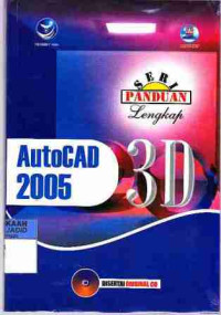 Seri Panduan Lengkap AutoCad 2005 3D