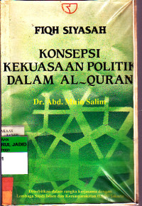 FIQH SIYASAH KONSEPSI KEKUASAAN POLITIK DALAM AL-QURAN