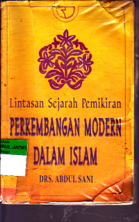 LINTASAN SEJARAH PEMIKIRAN PERKEMBANGAN MODERN DALAM ISLAM