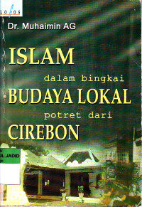 ISLAM DALAM BINGKAI BUDAYA LOKAL POTRET DARI CIREBON