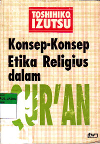 KONSEP-KONSEP ETIKA RELIGIUS DALAM QUR'AN