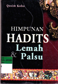 HIMPUNAN HADITS LEMAH & PALSU