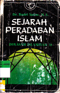 SEJARAH PERADABAN ISLAM DIRASAH ISLAMIYAH II