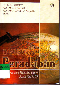 DIALEKTIKA PERADABAN MODERNISME POLITIK DAN BUDAYA DI AKHIR ABAD KE 20