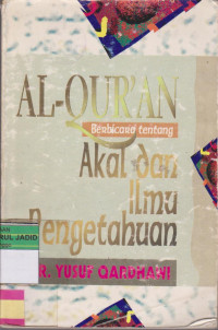 AL-QUR'AN Berbicara tentang Akal dan Ilmu Pengetahuan