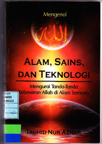 ALAM,SAINS, DAN TEKNOLOGI MENGURAI TANDA-TAND KEBESARAN ALLAH DI ALAM SEMESTA