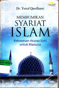 MEMBUMIKAN SYARIAT ISLAM KELUWESAN ATURAN ILAHI UNTUK MANUSIA