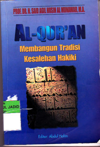 AL QURAN MEMBANGUN TRADISI KESALEHAN HAKIKI