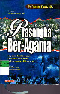 PRASANGKA BER AGAMA IMPLIKASI KONFLIK SOSIAL DI AMBON ATAS RELASI KEBERAGAMAN DI INDONESIA