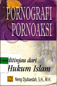 Image of PORNOGRAFI PORNOAKSI DI TINJAU DARI HUKUM ISLAM