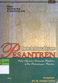 ITELEKTUALISME PESANTREN POTRET TOKOH DAN CAKRAWALA PEMIKIRAN DI ERA PERKEMBANGAN PESANTREN