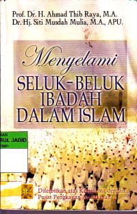 MENYELAMI SELUK-BELUK IBADAH DALAM ISLAM