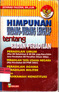 HIMPUNAN UNDANG-UNDANG LENGKAP TENTANG BADAN PERADILAN