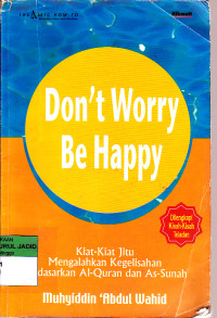 DON'T WORRY BE HAPPY