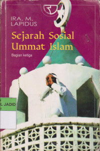 SEJARAH SOSIAL UMMAT ISLAM BAGIAN 3