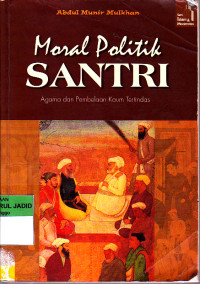 MORAL POLITIK SANTRI AGAMA DAN PEMBELAAN KAUM TERTINDAS