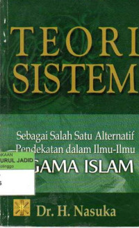 TEORI SISTEM SEBAGAI SALAH SATU ALTERNATIF PENDEKATAN DALAM ILMU-ILMU AGAMA ISLAM