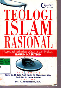 TEOLOGI ISLAM RASIONAL APRESIASI TERHADAP WACANA DAN PRAKTIS HARUN NASUTION