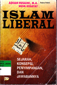 ISLAM LIBERAL SEJARAH, KONSEPSI, PENYIMPANGAN DAN JAWABANNYA