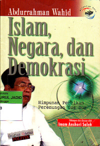 ISLAM, NEGARA, DAN DEMOKRASI HIMPUANAN PERCIKAN PERENUNGAN GUSDUR