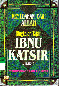Image of KEMUDAHAN DARI ALLAH RINGKASAN TAFSIR KE IBNU KATSIR JILID I