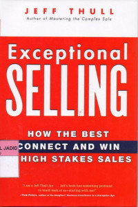 EXCEPTIONAL SELLING HOW THE BEST CONNECT AND WIN IN HIGH STAKES SALES