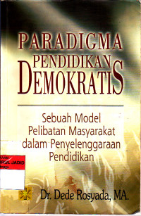 PARADIGMA PENDIDIKAN DEMOKRATIS SEBUAH MODEL PELIBATAN MASYARAKAT DALAM PENYELENGGARAAN PENDIDIKAN