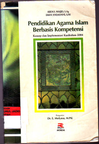 Image of PENDIDIKAN AGAMA ISLAM BERBASIS KOMPETENSI KONSEP DAN IMPLEMENTASI KURIKULUM 2004