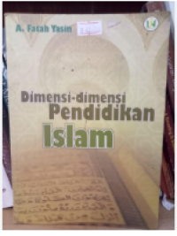 DIMENSI -MENSI  PENDIDIKAN ISLAM