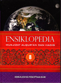 Ensiklopedia Mukjizat Alqur'an dan Hadis: Jilid 8. Kemukjizatan Penciptaan Bumi