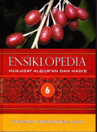 Ensiklopedia Mukjizat Alqur'an dan Hadis: Jilid 6. Kemukjizatan Tumbuhan dan Buah buahan