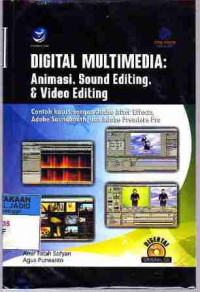 Digital Multimedia : Animasi, Sound Editing, & Video Editing