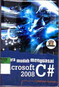 Cara Mudah Menguasai Microsoft C# 2008