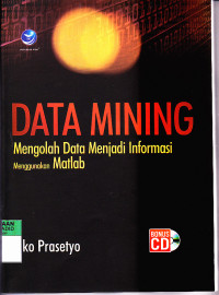 DATA MINING Mengelolah Data Menjadi Informasi Menggunakan Matlab