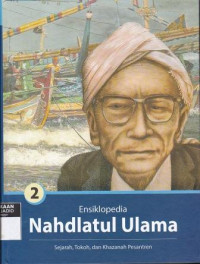 Ensiklopedia Nahdlatul Ulama Sejarah, Tokoh dan Khazanah Pesantren Vol 2